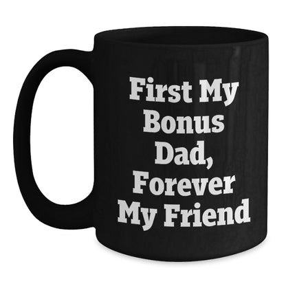Funny Bonus Dad Quotes Gifts from Men to Bonus Dad Black Coffee Mug Christmas Unique Present - Main