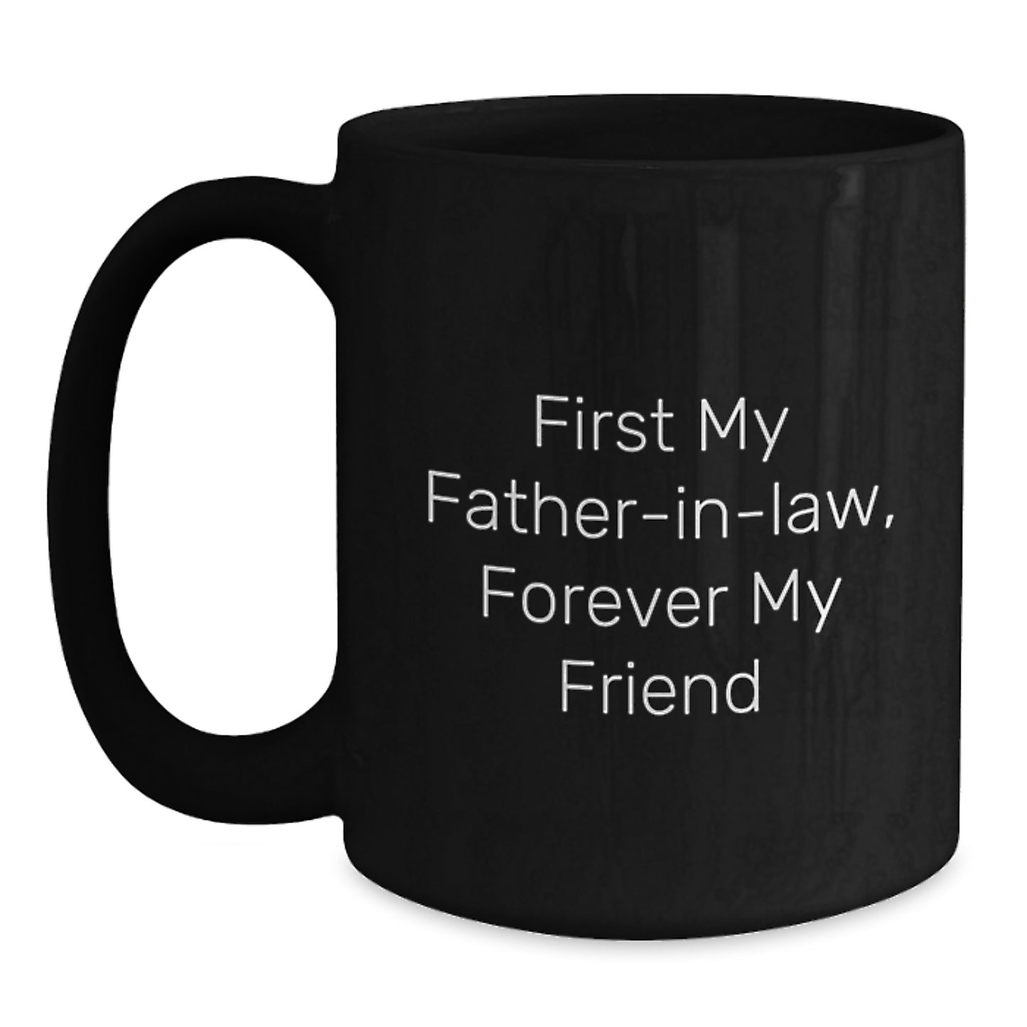 Funny Father-in-law Gifts for Him, Black Coffee Mugs with Quote 'First My Father-in-law, Forever My Friend' from Family, Perfect for Christmas Unique Gifts - Main