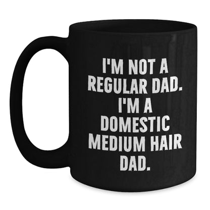 Funny Domestic Medium Hair Dad Gifts for Christmas Unique Black Coffee Mugs for Him - Gifts from Mom, Gifts for Dad, Unique - Main