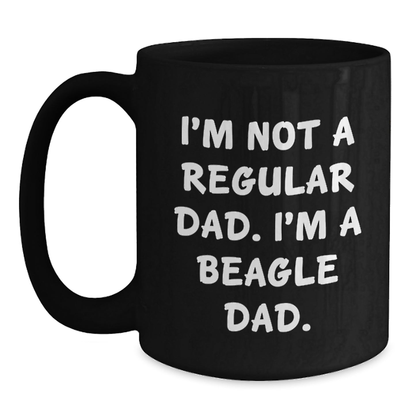 Funny Beagle Dog Dad Gifts, Unique Black Coffee Mugs, Christmas Unique Presents for Men, I'm Not A Regular Dad. I'm A Beagle Dad. - Main