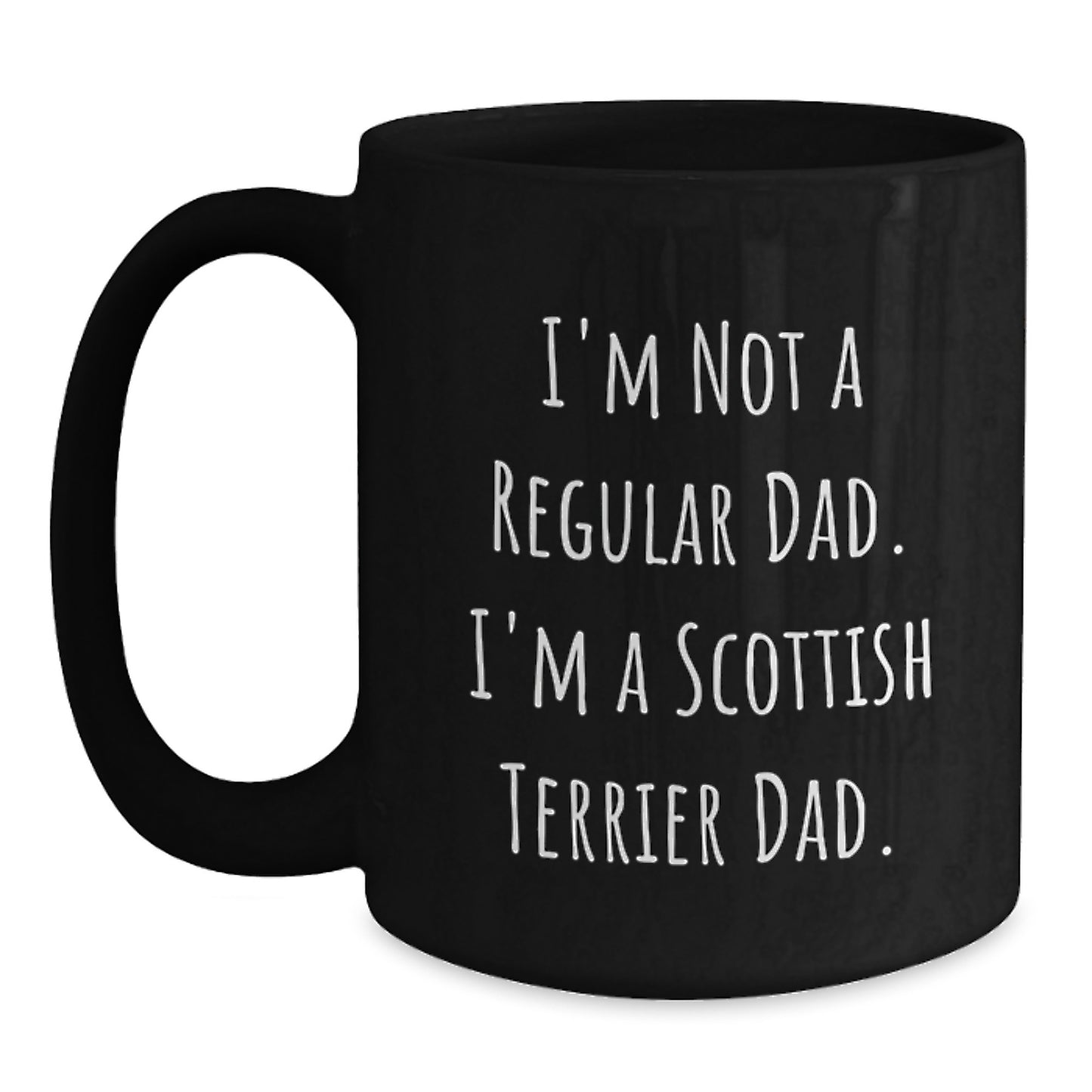 Funny Scottish Terrier Dad Gifts from Men to Friends for Christmas Unique Mugs, Black Coffee Mug with Scottish Terrier Dad Quote, Handmade Scottish Terrier Dog Lover Mug - Main
