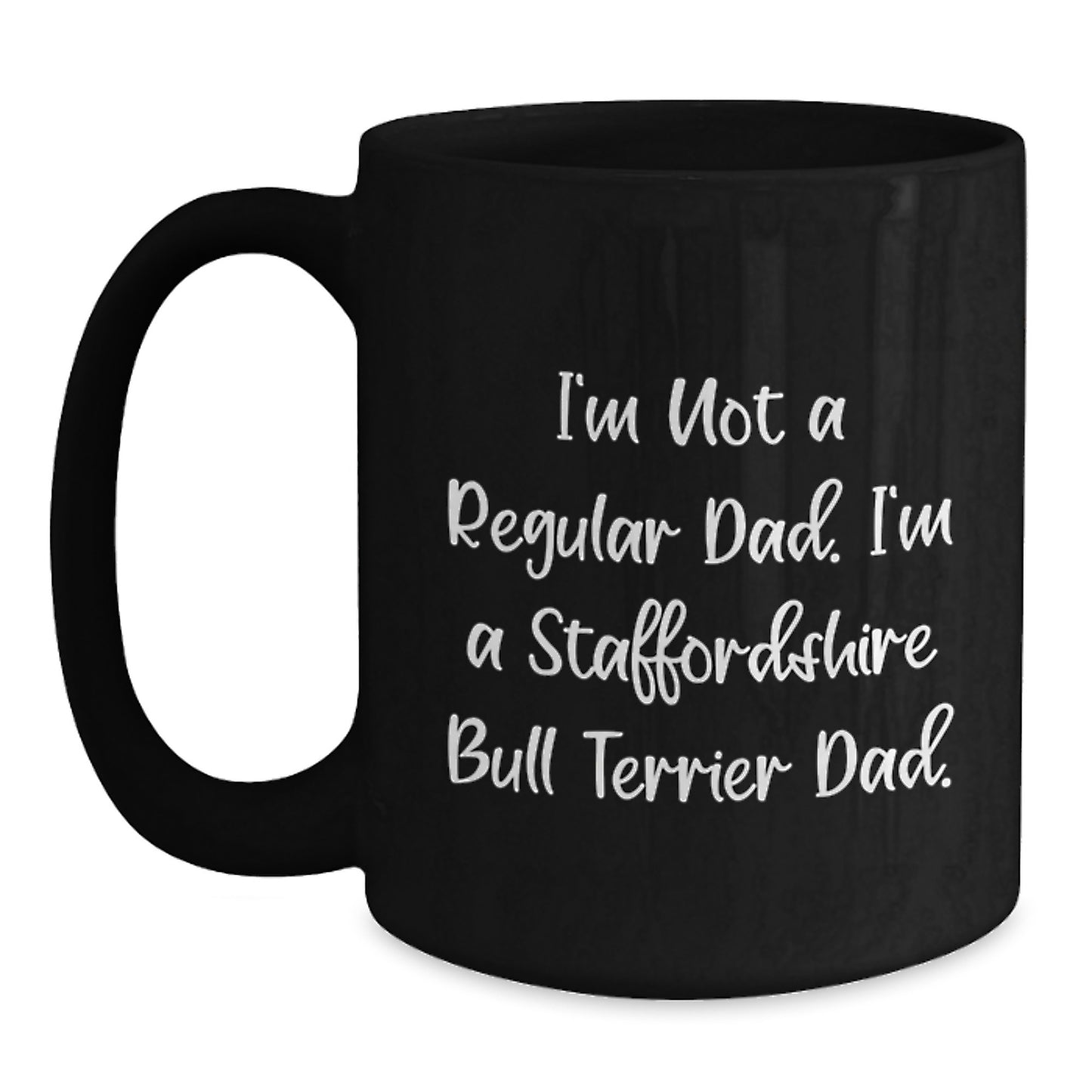 Funny Staffordshire Bull Terrier Dog Gifts for Dad, Men, or Friends, Unique Black Coffee Mug for Christmas Morning - Main