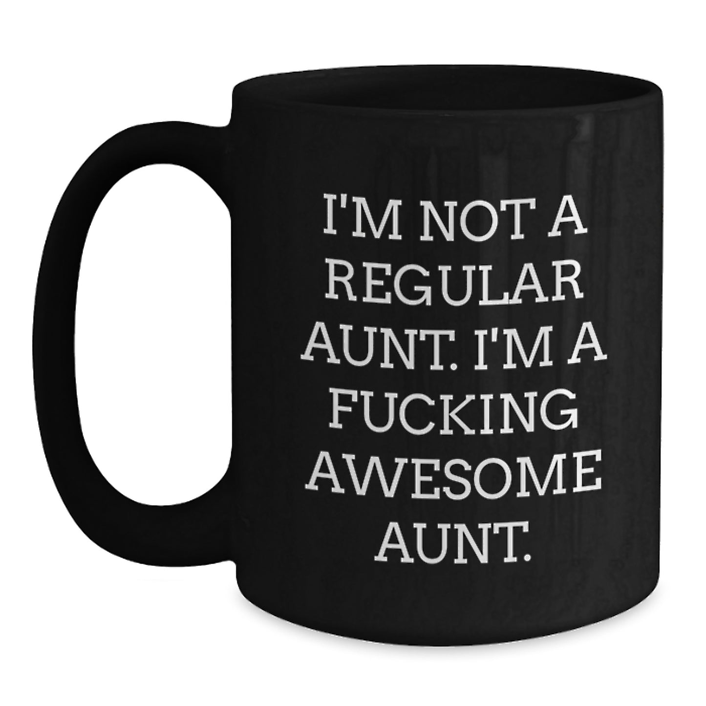 Funny Aunt Gifts - 'I'm Not A Regular Aunt' Black Coffee Mug for Aunt from Family, Unique Christmas Unique Gifts for Her - Main