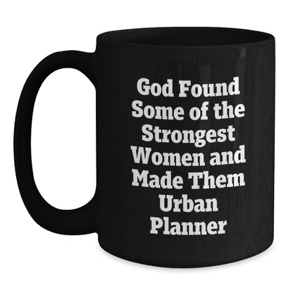 Funny Quote Mug, Unique Gifts from Mom to Urban Planner, Black Coffee Mug for Women, Christmas Unique Gifts, Inspirational Urban Planner - Main
