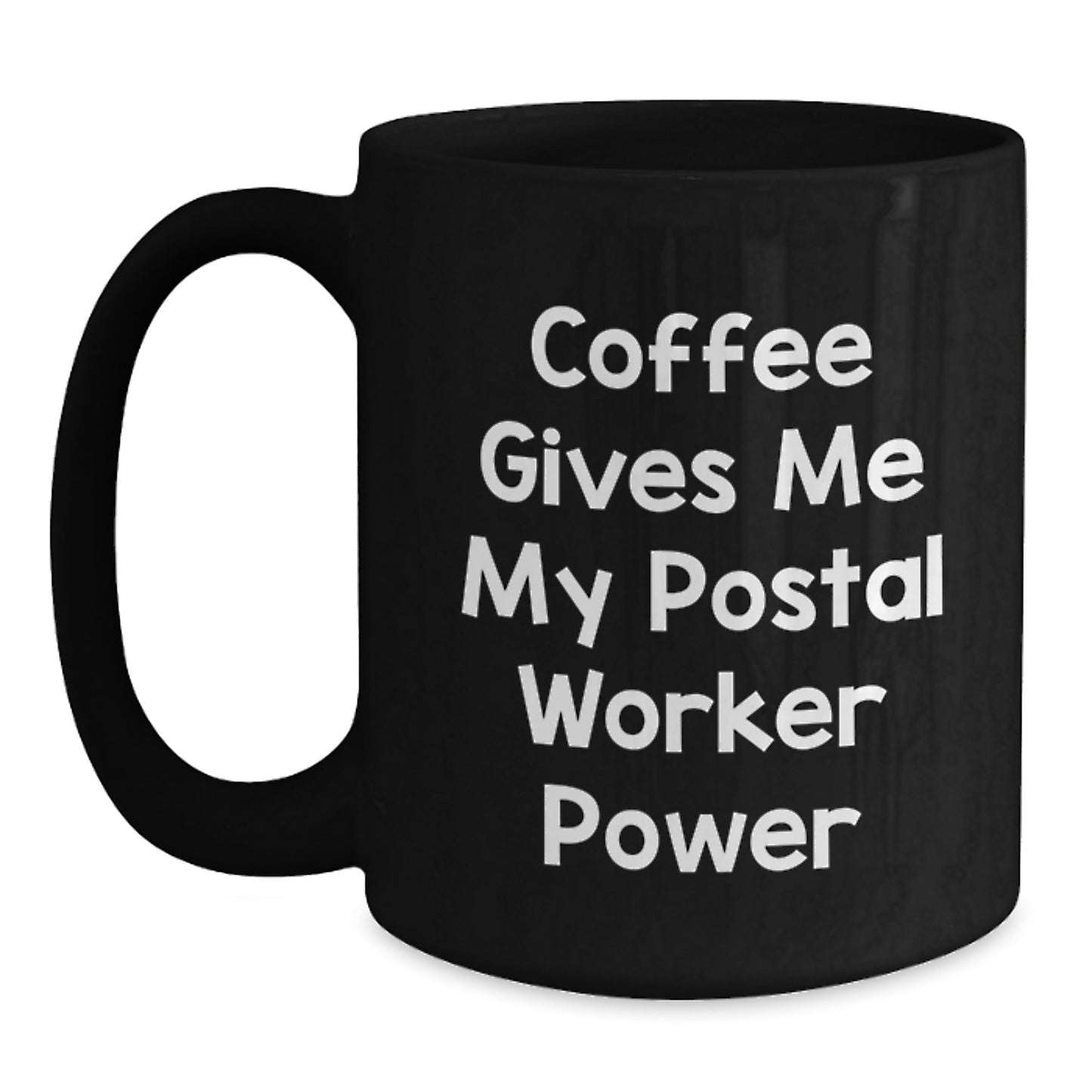 Funny Postal Worker Gifts for Men - Black Coffee Mug, Coffee Gives Me My Postal Worker Power, Unique Christmas Unique Gifts from Friends - Main