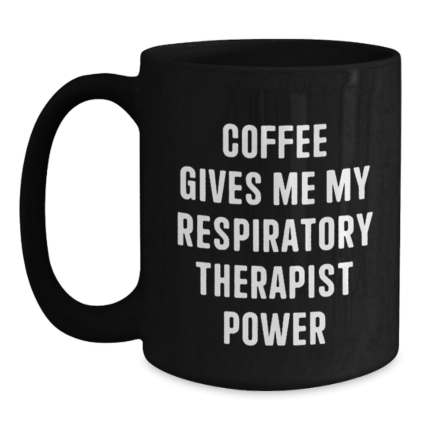 Funny Respiratory Therapist Gifts from Friends or Family - Coffee Gives Me My Power Black Coffee Mug, Birthday Unique Present for Respiratory Therapist Men or Women - Main