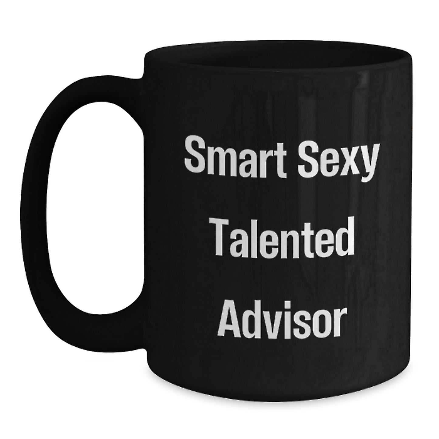 Funny Advisor Gifts from Friends - Smart Sexy Talented Advisor Black Coffee Mug for Christmas Unique Presents - Main