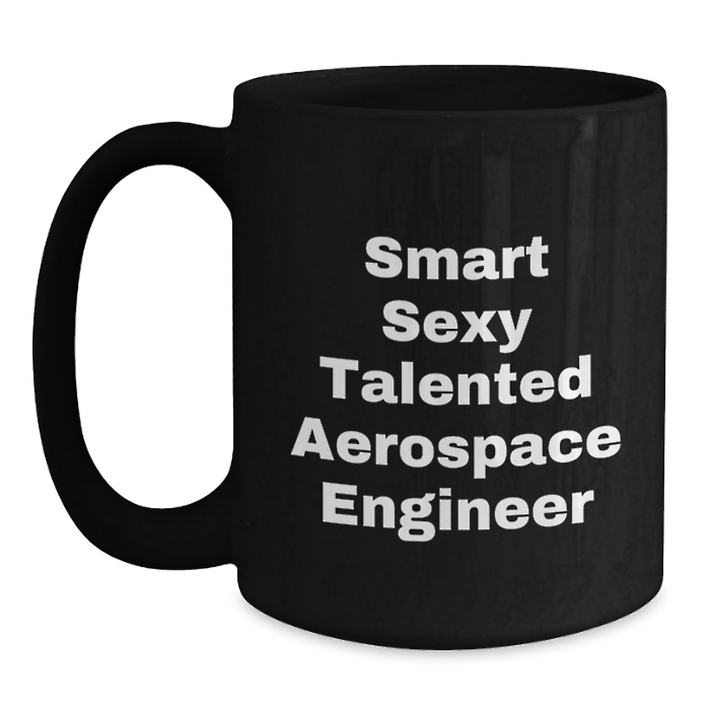 Funny Aerospace Engineer Gifts from Friends - Smart Sexy Talented Mug - Christmas Unique Ideas for Aerospace Engineer Men Women - Main