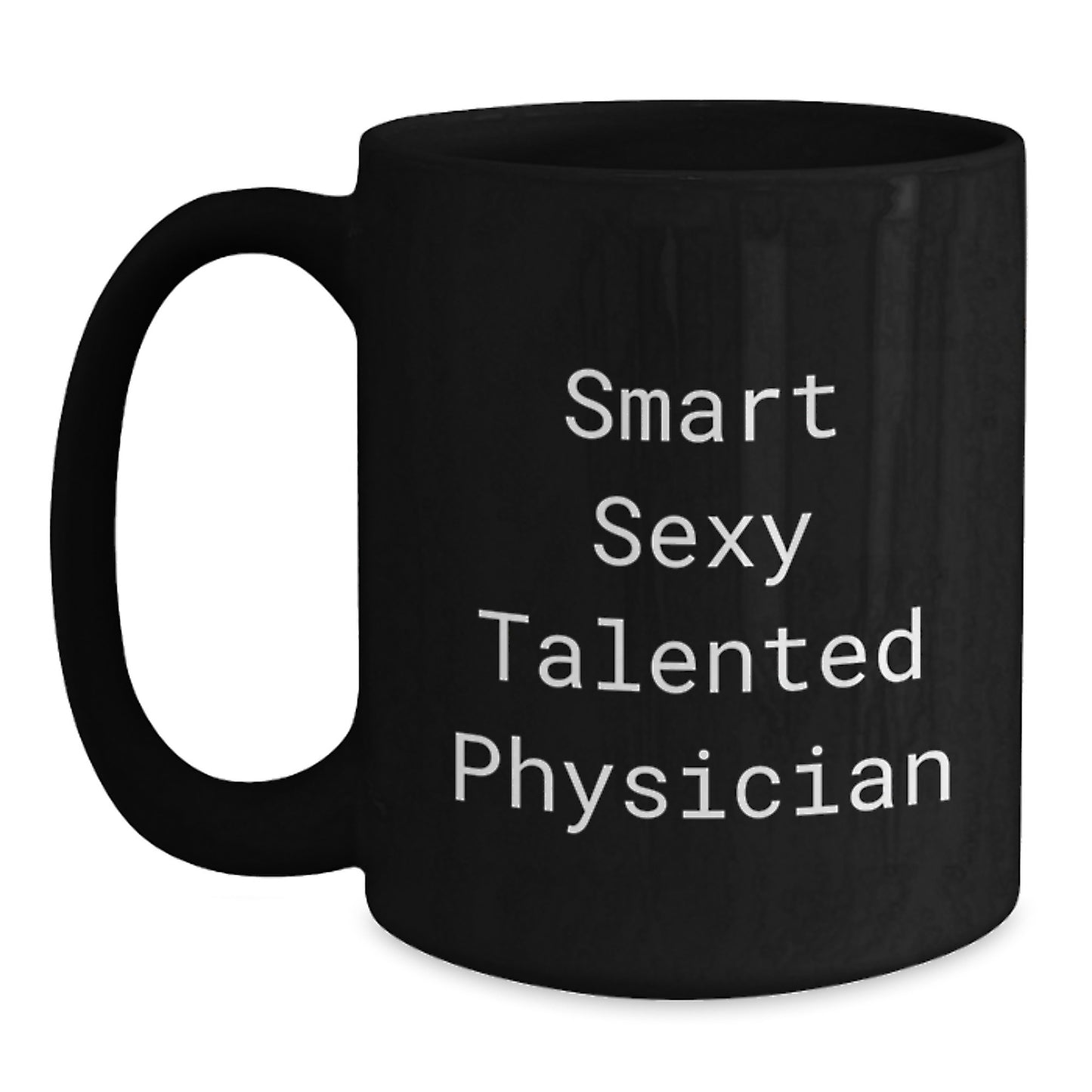 Funny Gifts for Physician Friends from Coworkers - Smart Sexy Talented Physician Black Coffee Mug for Men or Women - Unique Christmas Unique Gifts - Main
