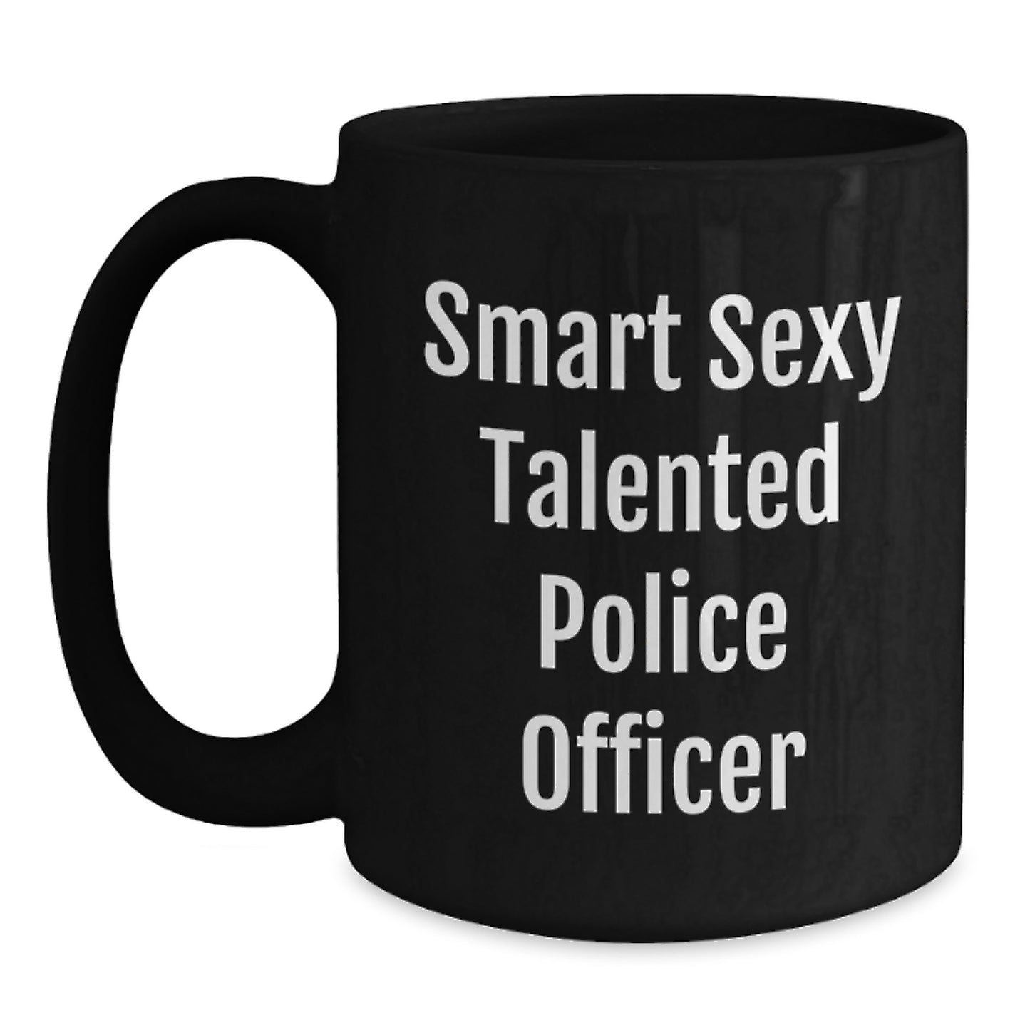 Funny Smart Sexy Talented Police Officer Black Coffee Mug Gifts from Men to Police Officer Friends for Christmas - Main