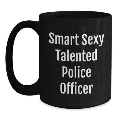 Funny Smart Sexy Talented Police Officer Black Coffee Mug Gifts from Men to Police Officer Friends for Christmas - Main