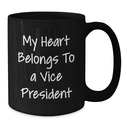 Funny Vice President Gifts from Men, Christmas Unique Gifts for Vice President, Black Coffee Mug with 'My Heart Belongs To A Vice President' Quote - Additional