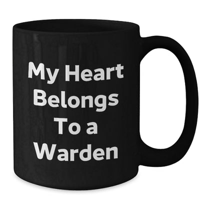 Funny Warden Gifts from Men for Christmas Unique Warden Black Coffee Mug, My Heart Belongs To A Warden Quote, Black Coffee Mug for Warden, Warden Lover, Black Coffee Mug Gifts for Warden - Additional