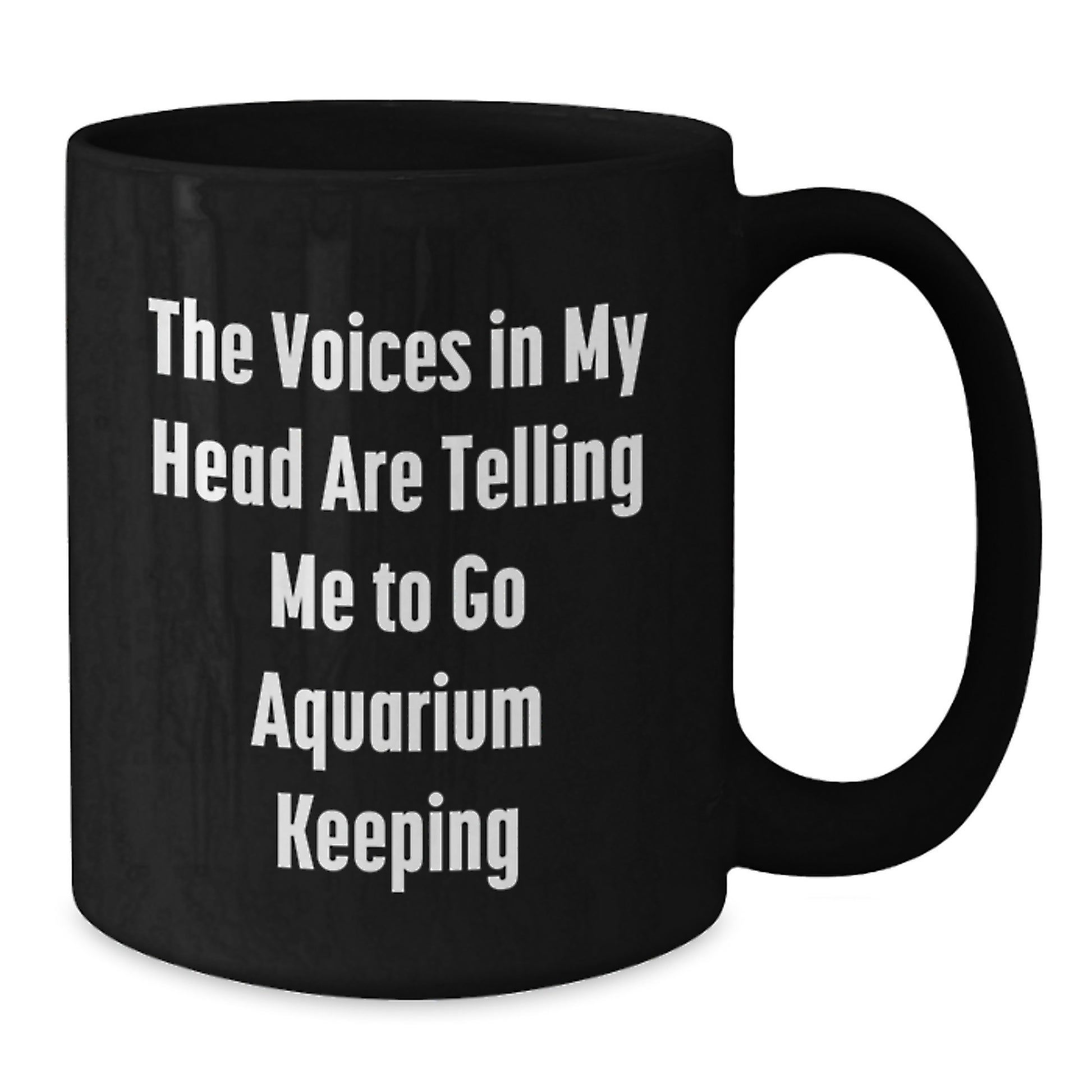 Funny Aquarium Keeping Quotes Gifts for Men from Friends, Birthdays Unique for Black Coffee Mugs - Additional