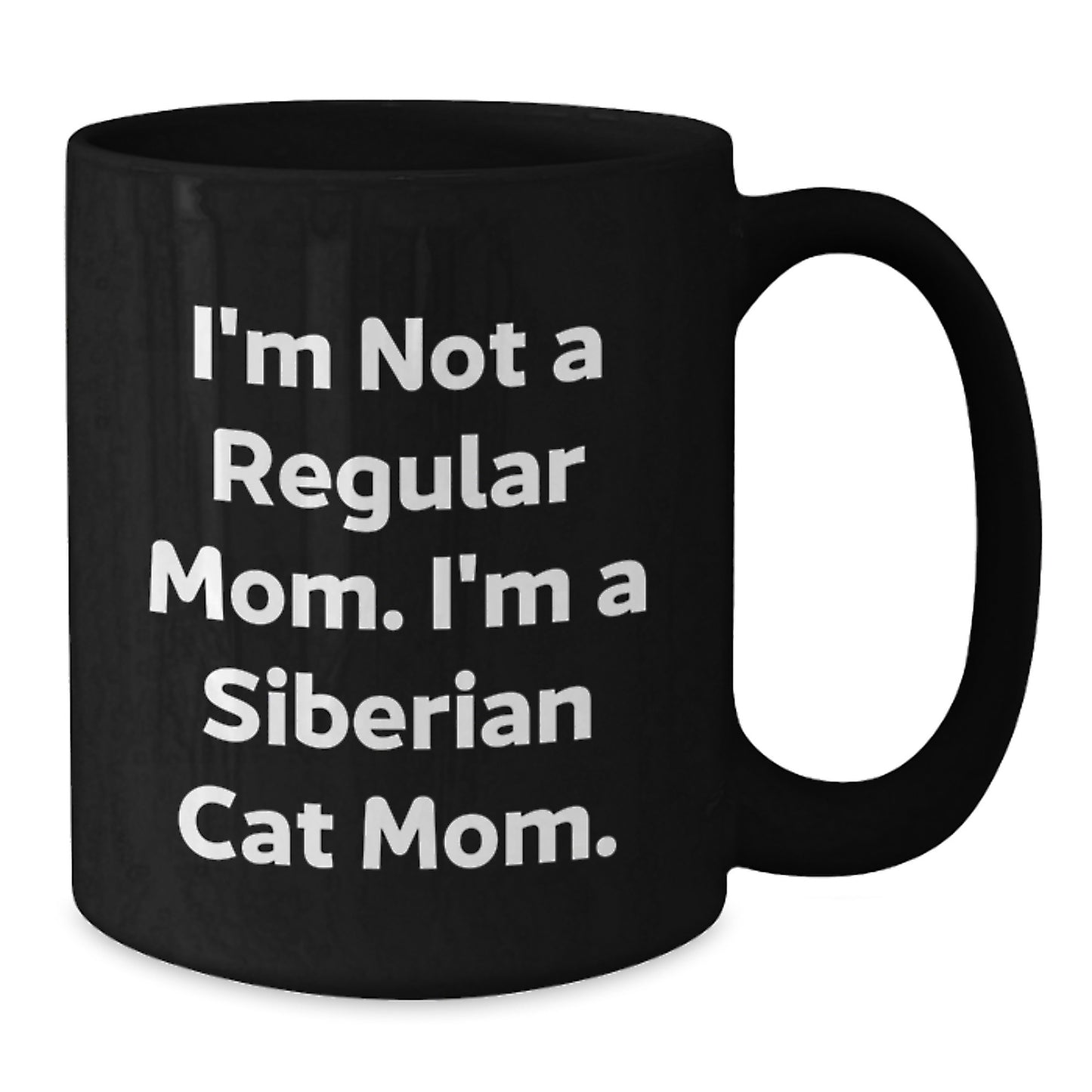 Siberian Cat Mom, Funny Gifts from Family, Friends, Coworkers for Birthday Unique Gifts, I'm Not A Regular Mom. I'm A Siberian Cat Mom. Black Coffee Mug - Additional