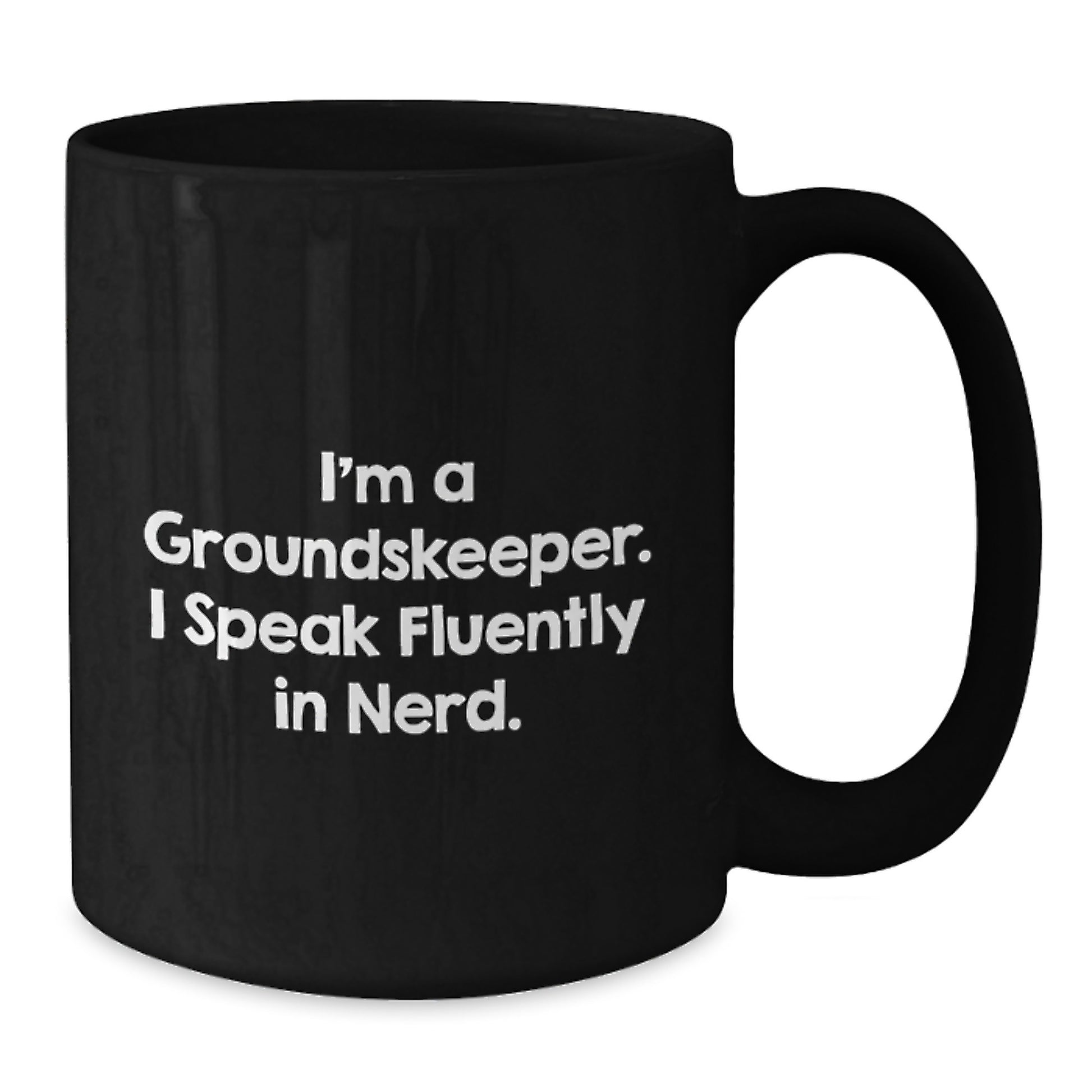 Funny groundskeeper Quotes Black Coffee Mug Gifts from Friends for Birthday, 'I'm A groundskeeper. I Speak Fluently In genius.' - Additional