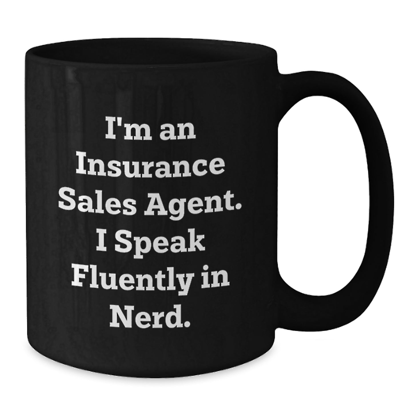Funny Insurance Sales Agent Gifts - I'm An Insurance Sales Agent. I Speak Fluently In genius. - Birthday Unique Gifts from Family to Insurance Sales Agent - Additional