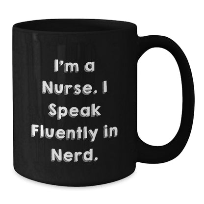 Funny Nurse Gifts from Men - Black Coffee Mugs for Nurse Friends at Christmas Unique Gifts - Additional