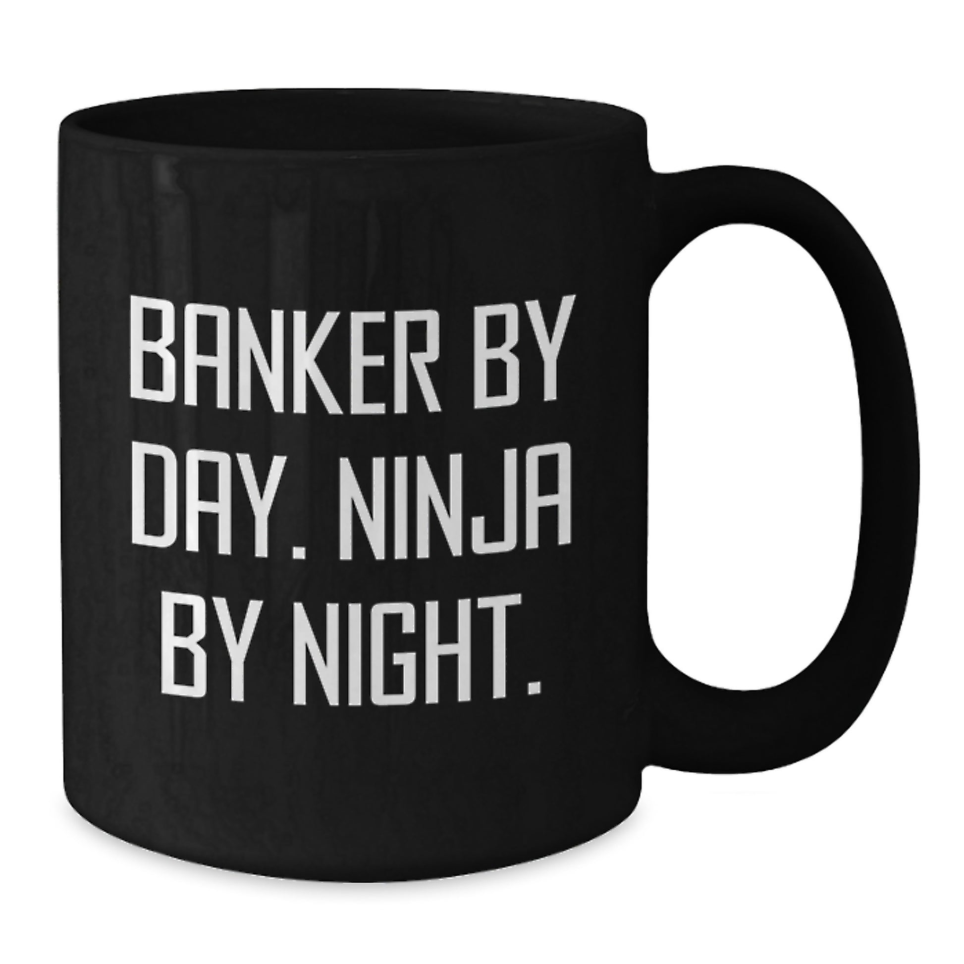 Banker Black Coffee Mug, Funny Quote 'Banker By Day. Ninja By Night.' Gifts from Men to Banker - Additional