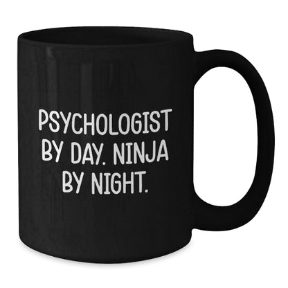 Gifts for Psychologist Men, Funny Black Coffee Mug Quote Psychologist By Day Ninja By Night, Christmas Unique Gifts from Friend - Additional