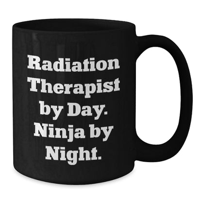 Funny Radiation Therapist Gifts for Radiation Therapist By Day. Ninja By Night. Black Coffee Mugs - Christmas Unique Gifts from Friends and Family - Additional