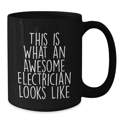 Funny Electrician Gifts from Men for Christmas Unique Gifts - Inspirational Black Coffee Mug, This Is What An Awesome Electrician Looks Like - Additional