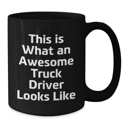 Funny Truck Driver Black Coffee Mug Gifts from Friends for Christmas Unique Presents - Additional