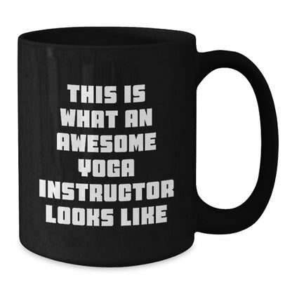 Funny Yoga Instructor Gifts for Men, Women, Friends - Awesome Black Coffee Mug - This Is What An Awesome Yoga Instructor Looks Like Gifts from Family - Additional