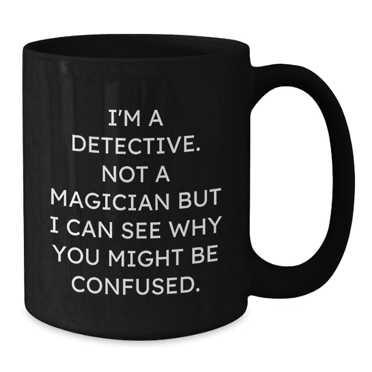 Funny Detective Gifts from Friends Black Coffee Mug, Perfect for Christmas Unique Presents - Additional