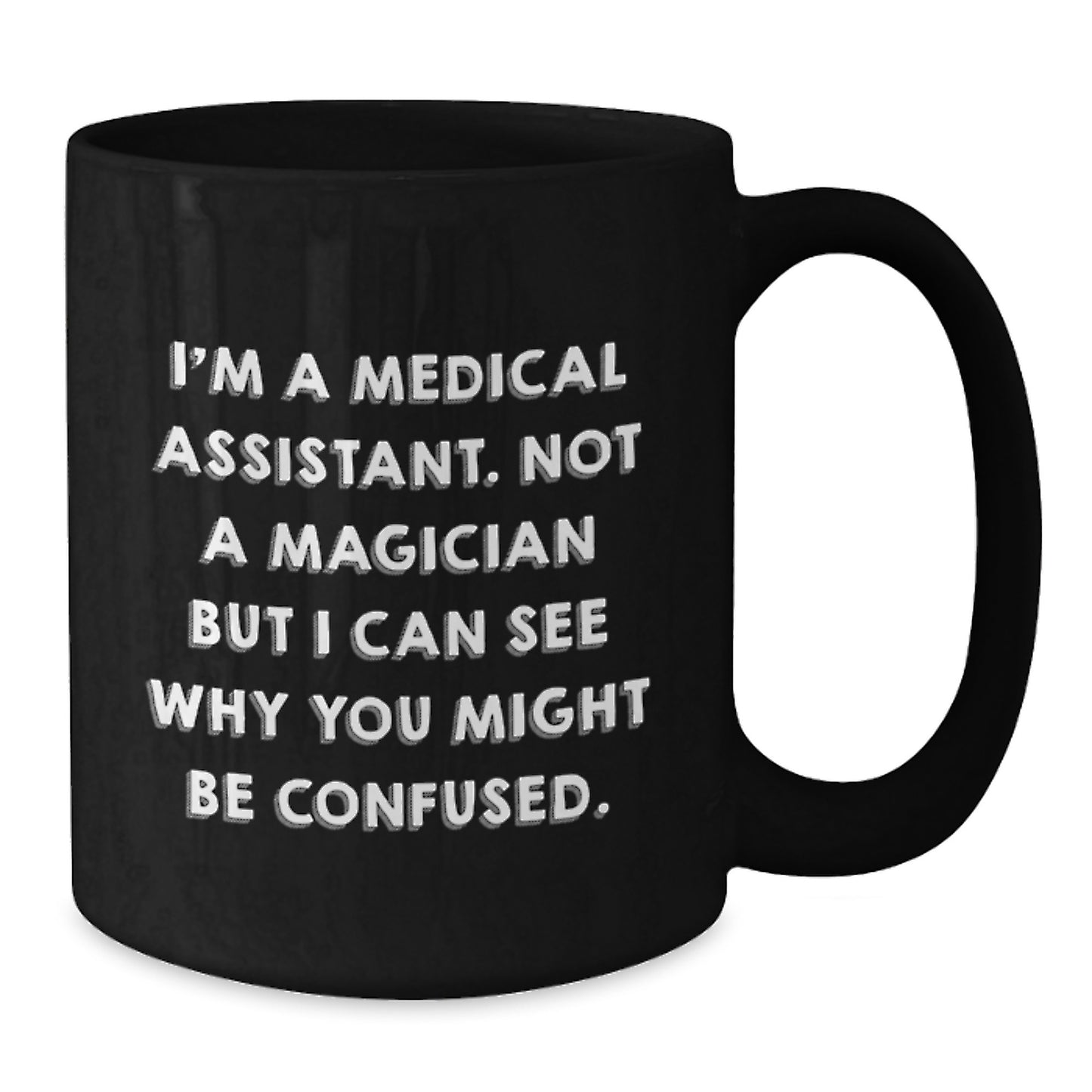 Funny Medical Assistant Gifts from Friends to Medical Assistants, Black Coffee Mugs for Medical Assistants, I'm A Medical Assistant Mug - Additional