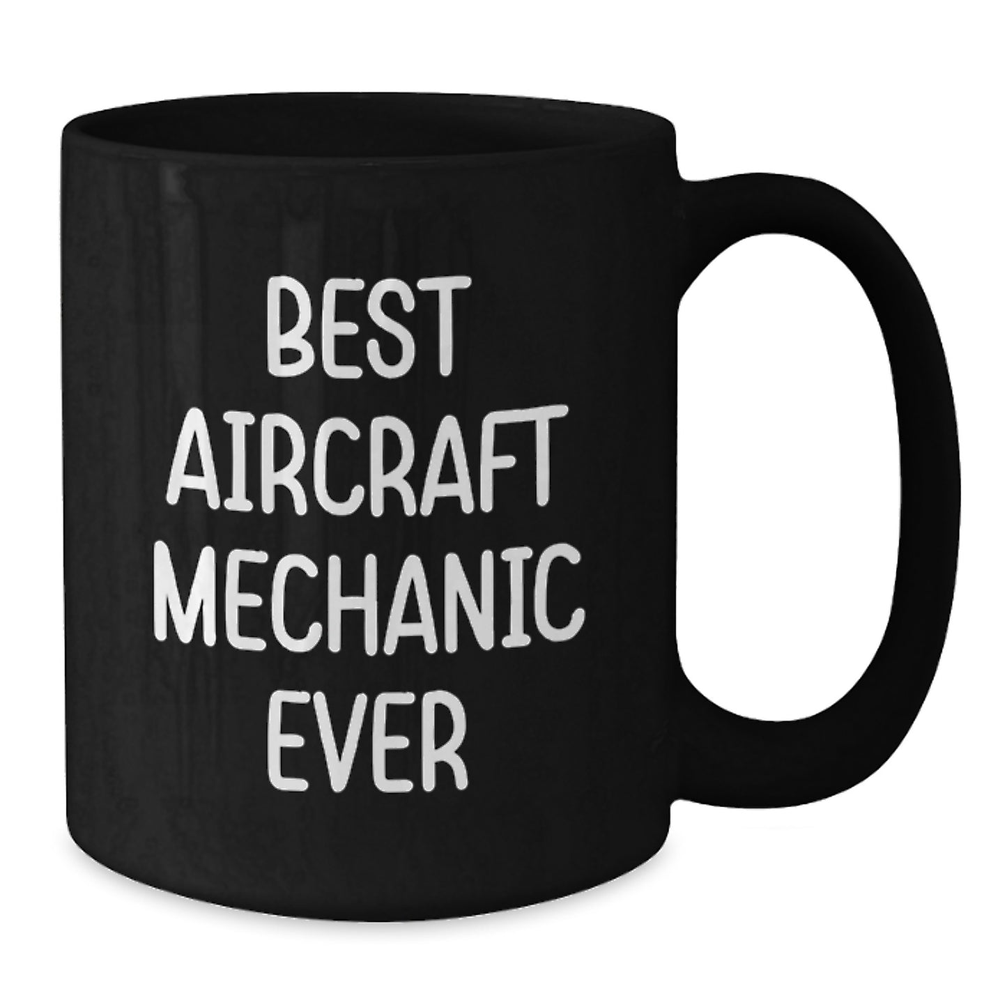 Funny Gifts from Men for Best Aircraft Mechanic Ever - Unique Black Coffee Mug for Christmas Morning - Additional