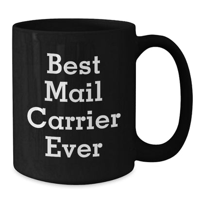 Funny Mail Carrier Gifts from Friends, Unique Black Coffee Mugs for Mail Carrier, Best Mail Carrier Ever Valentine's - Additional