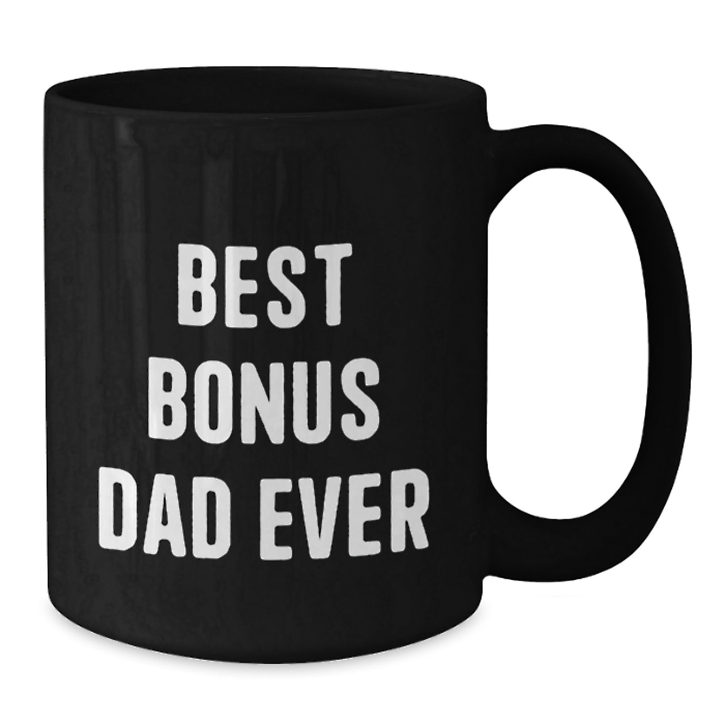 Funny Bonus Dad Gifts from Men to Men, Best Quote Black Coffee Mugs for Christmas Unique Gifts - Additional