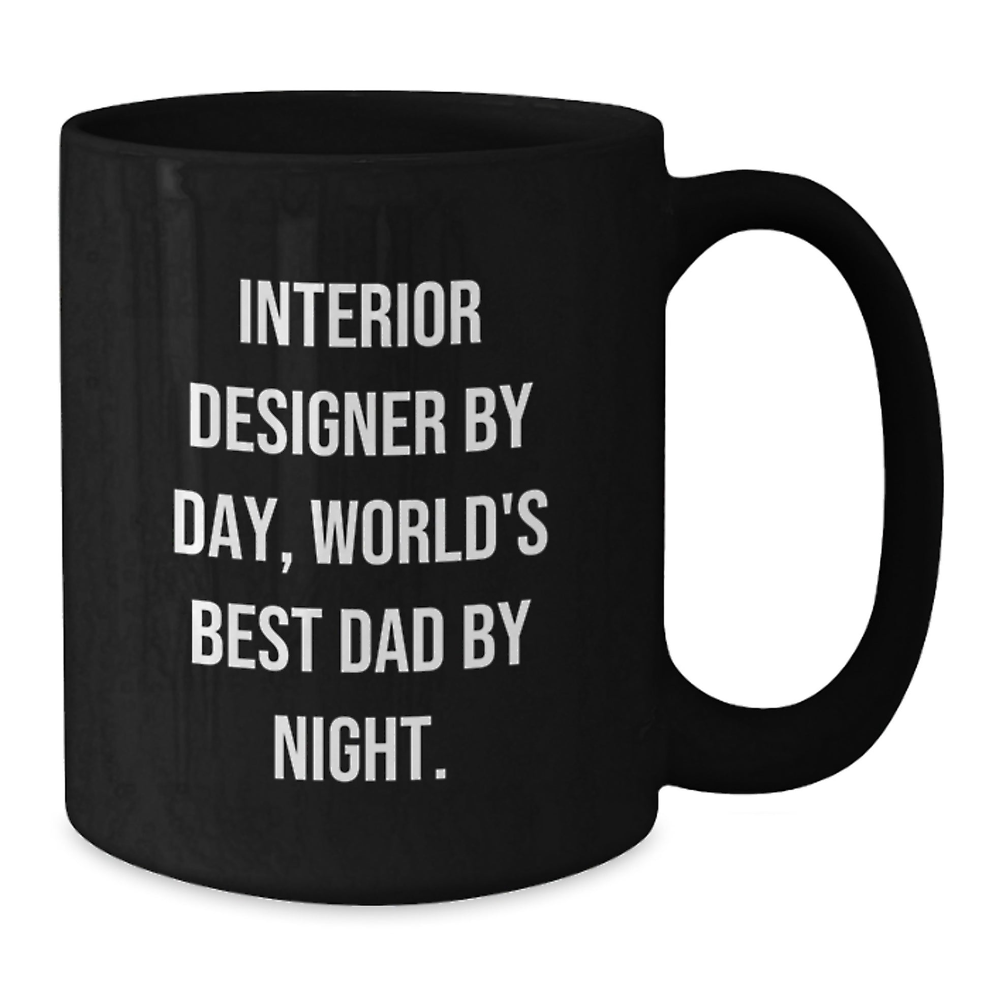 Funny Interior Designer Gifts from Men to Best Dad, Black Coffee Mug, Interior Designer By Day, World's Best Dad By Night. - Additional