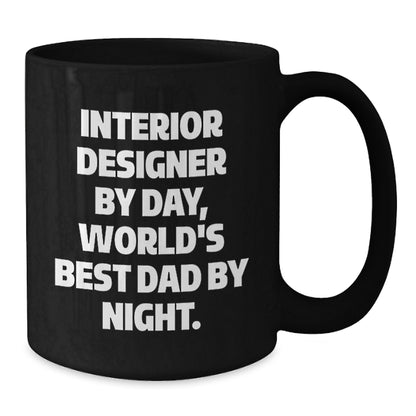Funny Interior Designer Gifts for Him by Day, World's Best Dad at Night Christmas Unique Mugs from Family - Additional
