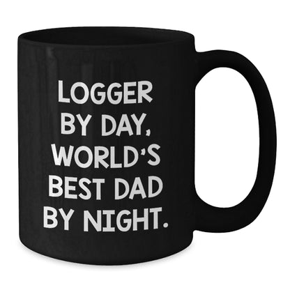 Funny Logger Gifts for Dad from Men, Black Coffee Mug with Logger By Day World's Best Dad By Night - Additional