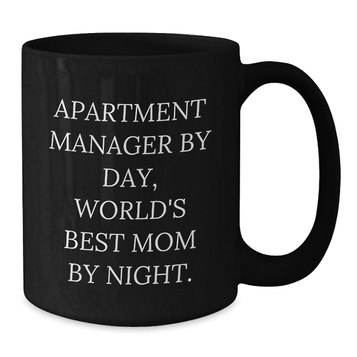Funny Gifts from Mom for Apartment Manager, Unique Black Coffee Mug for Christmas, 'Apartment Manager By Day, World's Best Mom By Night' Quote - Additional