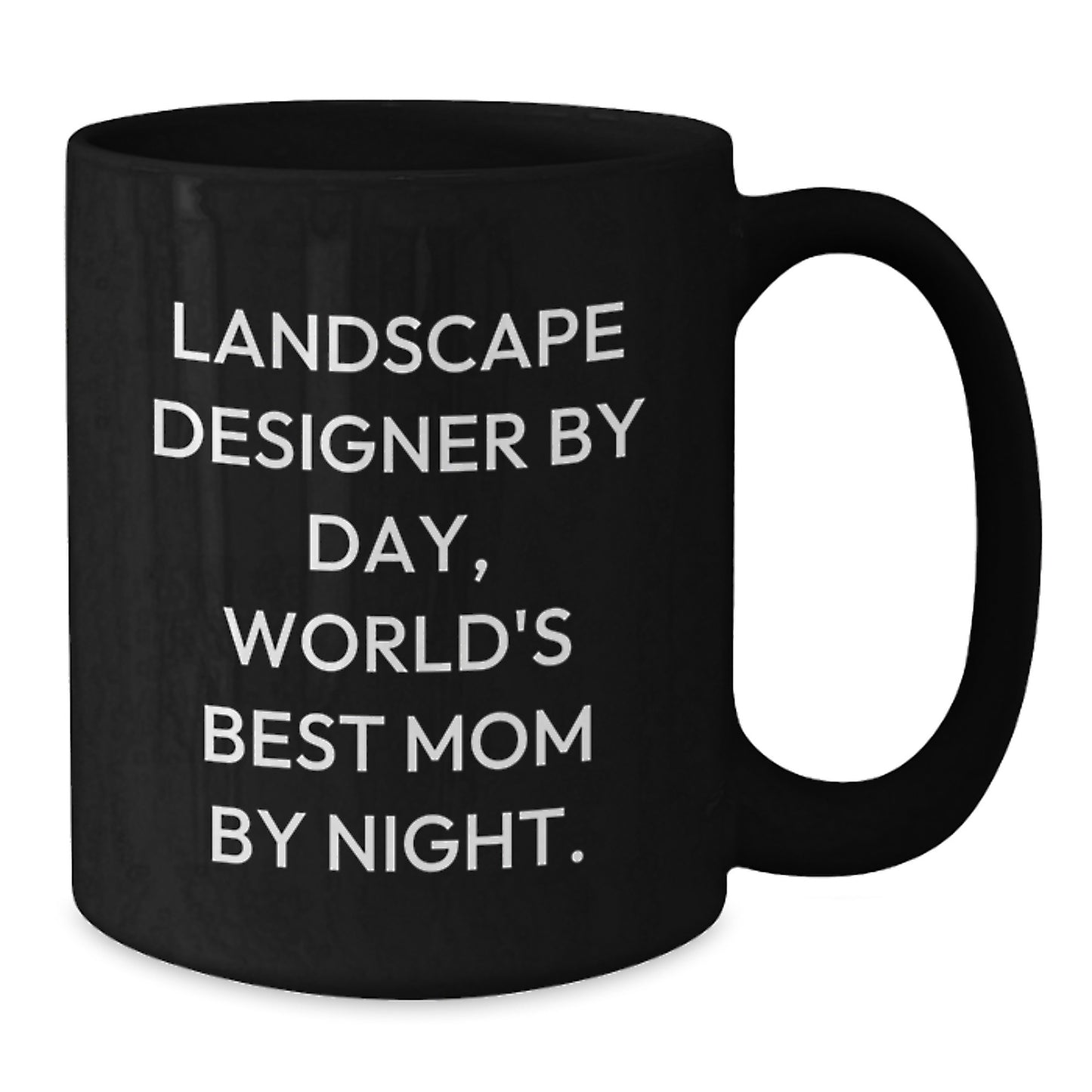 Landscape Designer Christmas Unique Gift, Funny Quote 'Mom By Night', Black Coffee Mug, Perfect for World's Best Mom By Day - Gifts from Family - Additional