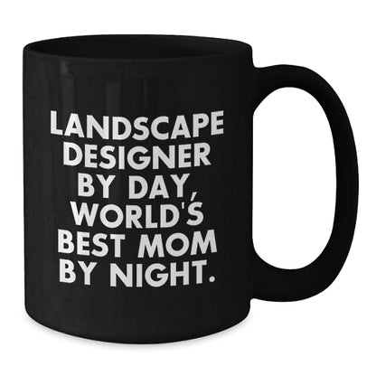 Funny Landscape Designer Gifts from Friends and Family - World's Best Mom Mug, Black Coffee for Landscape Designer - Additional