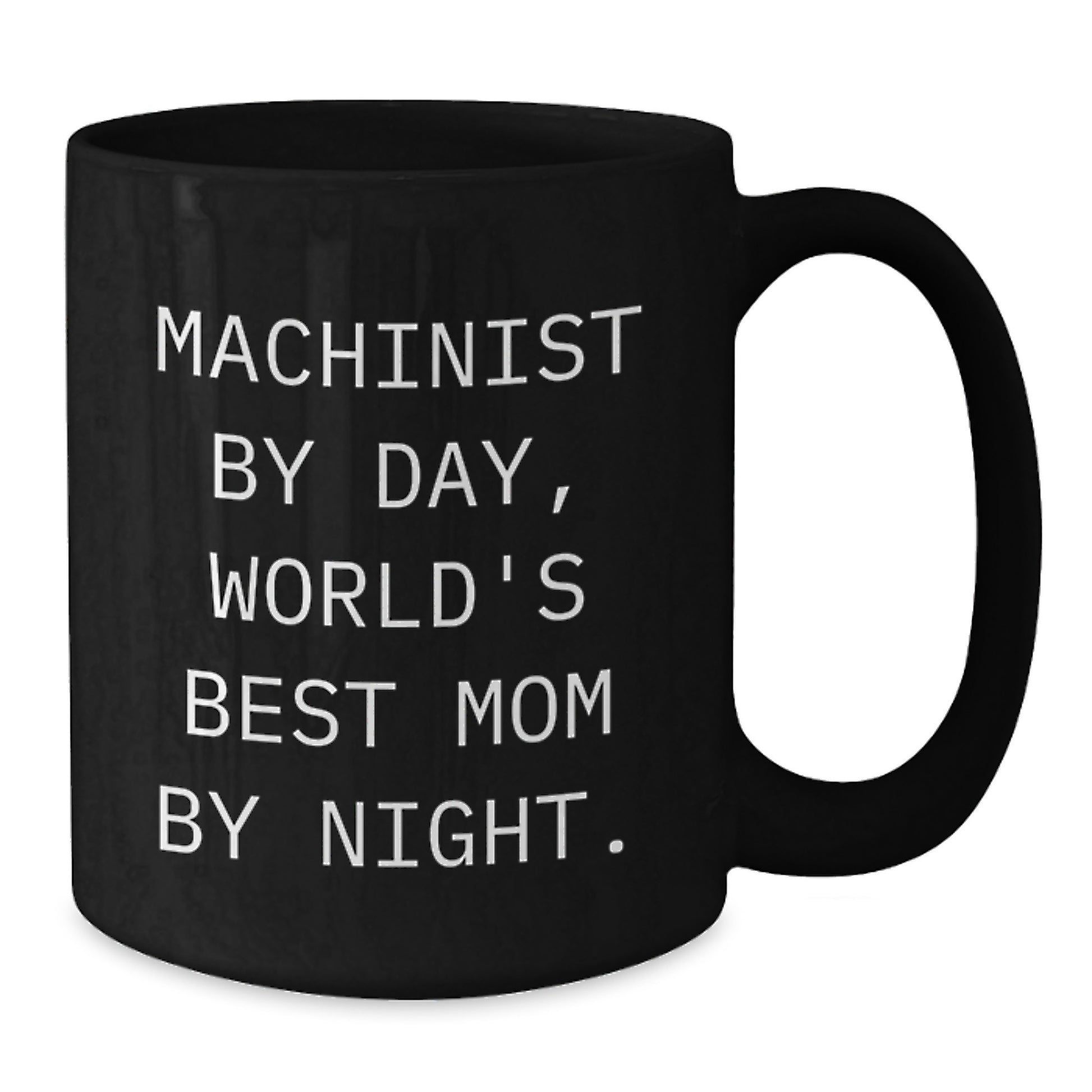Funny Machinist Gifts for Him, Unique Black Coffee Mug for Machinist Dad, Mom, or Best Friend - Gifts from Men, Women, Friends, Coworkers, Family for Christmas - Additional