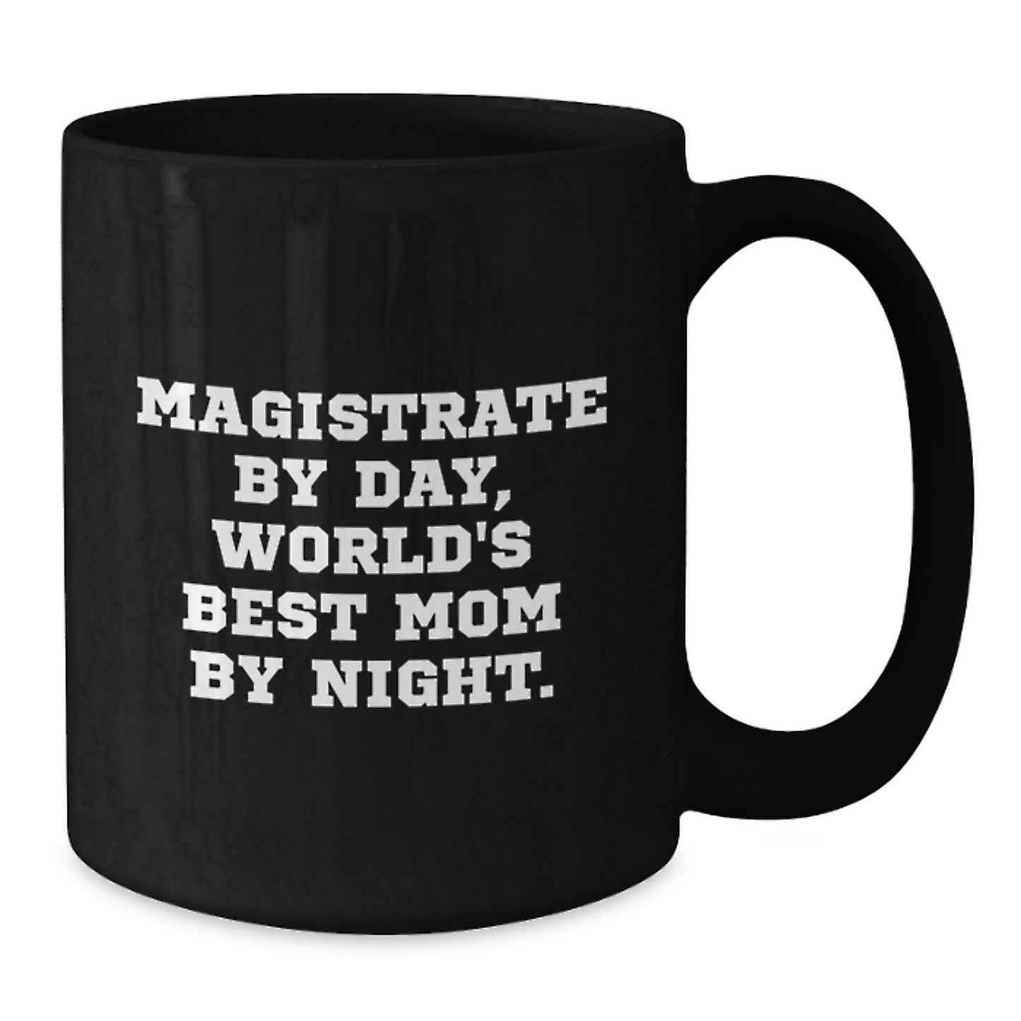 Magistrate Gifts from Men, Funny Black Coffee Mug for Magistrate By Day, World's Best Mom By Night, Christmas Unique Gifts - Additional