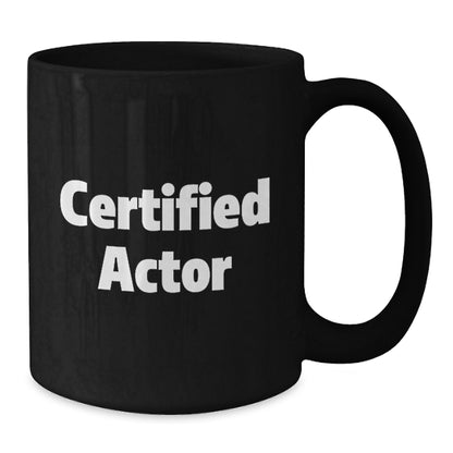 Funny Actor Quotes Gifts from Family to Graduation, Actor Black Coffee Mug, Inspirational Encouragement for Men, 11oz or 15oz, Microwave and Dishwasher Safe - Additional