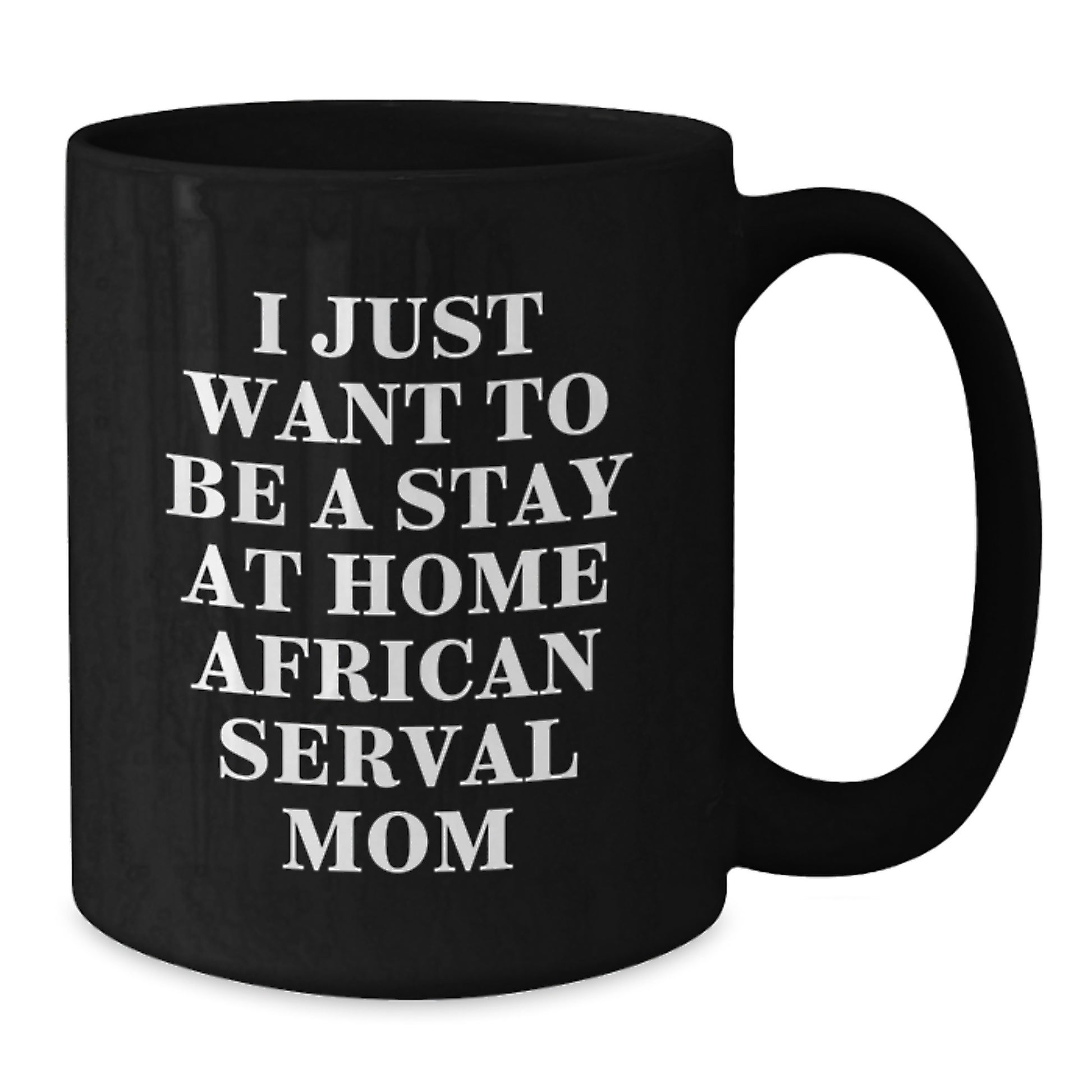 Funny African Serval Cat Lover Gifts from Mom to Stay at Home African Serval Mom, African Serval Cat Black Coffee Mug for Christmas Unique Gifts - Additional
