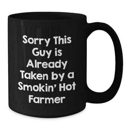 Funny Farmer Gifts, Sorry This Guy Is Already Taken, Black Coffee Mugs for Farmer, Birthday Unique Gifts from Friends to Farmer - Additional