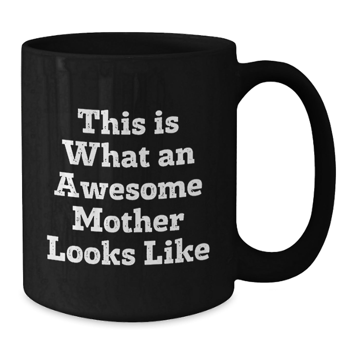 Funny Mother Graduation Gift from Family - This Is What An Awesome Mom Looks Like Quote on Black Coffee Mug, 11oz or 15oz, Microwave and Dishwasher Safe - Additional