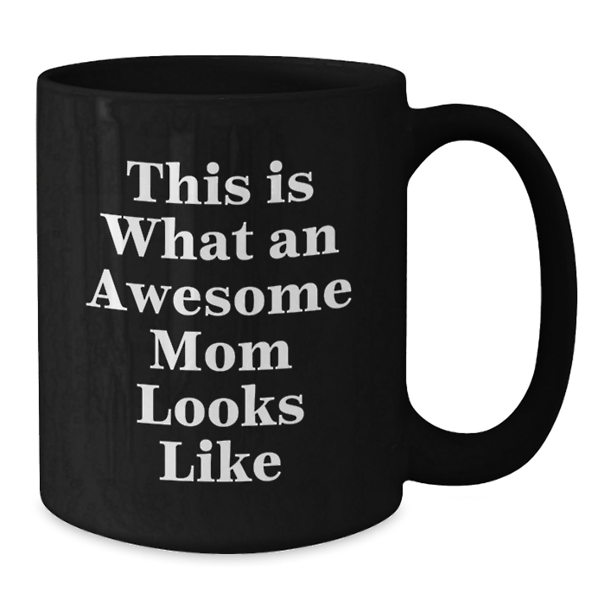 Funny Mom Gifts, Black Coffee Mug, 'This Is What An Awesome Mom Looks Like', Graduation Unique Gifts from Family, Gifts for Mom - Additional