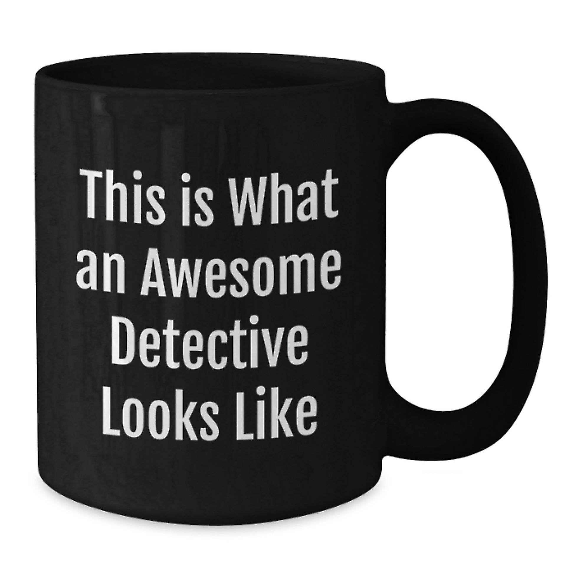 Funny Detective Gifts for Him - This Is What An Awesome Detective Looks Like Black Coffee Mug, Valentine's Unique Gifts from Men to Detective Lover - Additional