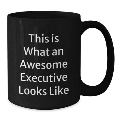 Funny Executive Gifts from Men, Unique Valentine's Gifts for Executive, Black Coffee Mug with Quote 'This Is What An Awesome Executive Looks Like' - Additional