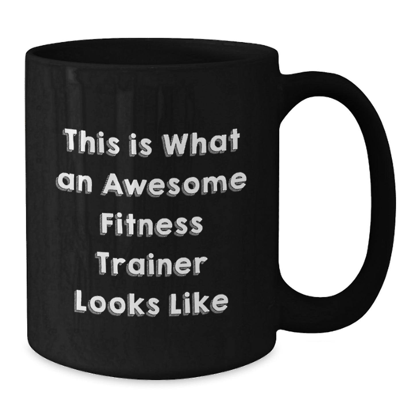 Funny Fitness Trainer Gifts from Friends for Him on Valentine's Unique Black Coffee Mugs with Quote This Is What An Awesome Fitness Trainer Looks Like - Additional