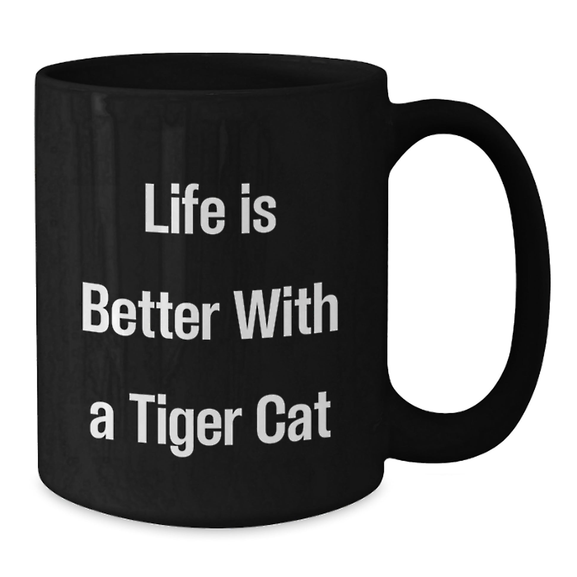 Funny Tiger Cat Gifts for Men Women Friends Coworkers Family - Life Is Better with a Tiger Cat Black Coffee Mug for Graduation - Additional